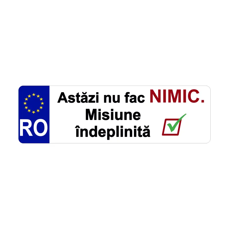 Astazi nu fac nimic, autocolant, dimensiune 200x60mm, model 011